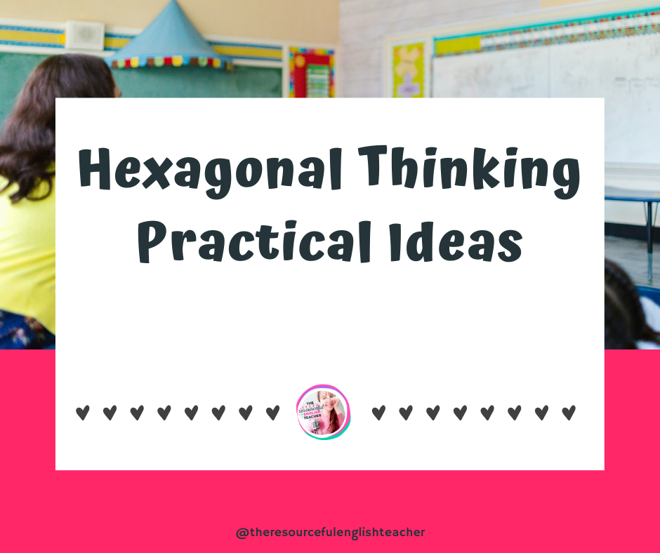 Hexagonal thinking the resourceful english teacher