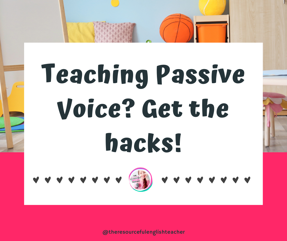 Teaching Passive Voice? Get The Hacks - The Resourceful English Teacher