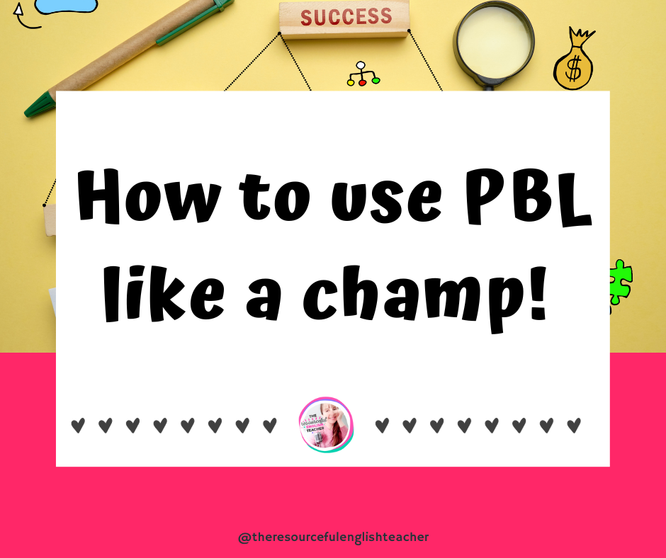 How to use PBL like a champ! - The Resourceful English Teacher